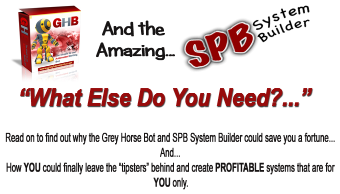 The SPB System Builder and The Grey Horse Bot...what else do you need?